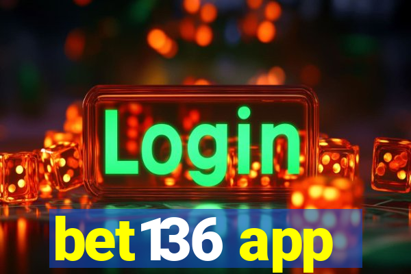 bet136 app
